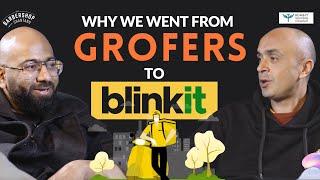 Founding GROFERS & BLINKIT, Building ZOMATO and Reaching IIT DELHI From Tier 3 India | FULL EPISODE