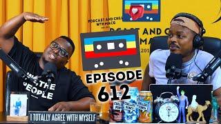 EPISODE 612 I Equatorial Guinea 400 Tapes,SAMAs,  Arthur Mafokate vs Gayton,Donald Trump, SARS, Nota