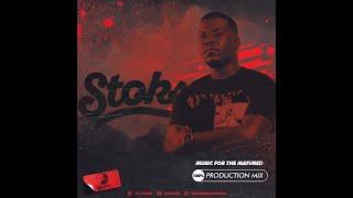 Dj Stoks | Music For The Matured | 100% Production Mix