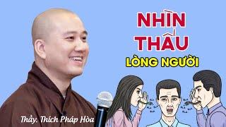 Nhìn thấu lòng người - Thầy Thích Pháp Hòa