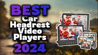 Top Best Car Headrest Video Players in 2024 & Buying Guide - Must Watch Before Buying!