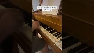 Out of Tune Piano Series - “Start Today” - by Nathan Velasquez