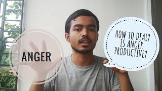 ANGER management | Is Anger Productive? | How to deal ? | Priyam Thakuria