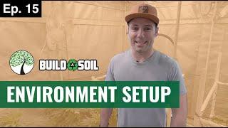 BuildASoil: OUR ENVIRONMENTAL PROTOCOLS AND TIPS EXPLAINED (Season 6, Episode 15)