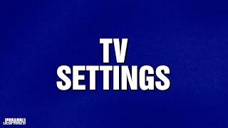 TV Settings | Category | JEOPARDY!