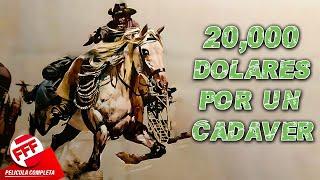 20,000 DÓLARES POR UN CADÁVER | Película Completa de FORAJIDOS del VIEJO OESTE en Español