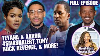 Aaron Pierre & Teyana Taylor, Tony Rock Revenge on Will, & More! | Episode 91 - 03/04/25 | Side Dish