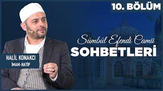 Sümbül Efendi Camii Sohbetleri 10. Bölüm - İmam-Hatip Halil Konakcı | Berat TV