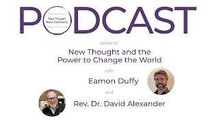 NTM Podcast with David Alexander on New Thought and the Power to Change the World