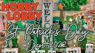 ST PATRICKS DAY DECOR AT HOBBY LOBBY 2022 | St. Patty's Day Decorations | Shop With Me