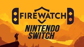 FIREWATCH на NINTENDO SWITCH в 2024 году