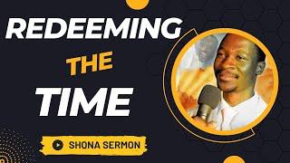 REDEEMING THE TIME: Prophet Emmanuel Makandiwa (AFM) || Shona Sermon (Audio) @thesermonhub