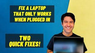 Laptop Only Works When Plugged In (Two Quick Fixes!)