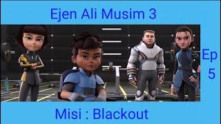 Ejen Ali Musim 3 Episode 5  Misi : Blackout