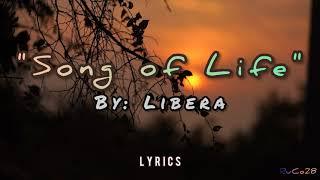 Song of Life - Libera (Lyrics)