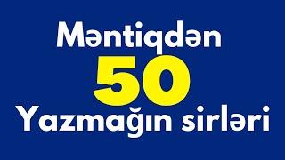  Məntiqdən 50 Düz Yazmağın Üsulları