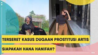 Artis FTV Hana Hanifah Terseret Dugaan Kasus Prostitusi, Ini Profilnya