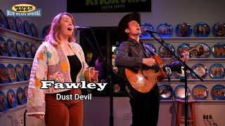 Fawley - Dust Devil (Live on The WDVX Blue Plate Special)