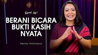 Berani Bicara Bukti Kasih Nyata - Henny Kristianus