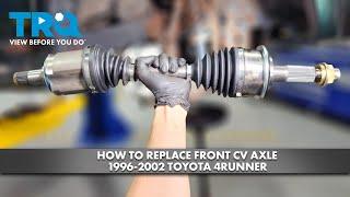 How to Replace Front CV Axle 1996-2002 Toyota 4Runner