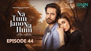 Na Tum Jano Na Hum Episode 44 | 2nd June 2025 | Hassan Khan - Hina Tariq | Multiverse Entertainment