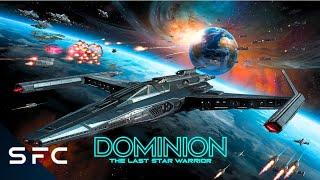 Dominion: The Last Star Warrior | Full Sci-Fi Movie