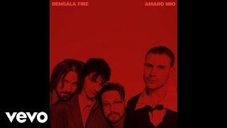 Bengala Fire - Amaro Mio (Still Video)