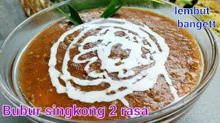 Resep bubur singkong 2 rasa..dalam sekejap langsung ludes.