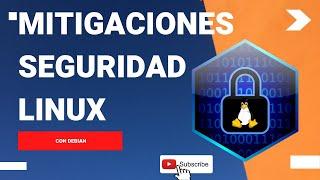  Seguridad con Linux | Mitigaciones y como hacer nuestro servidor mas seguro