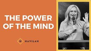 The Power of the Mind | Havilah Cunnington