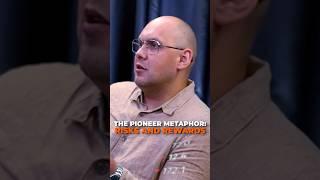 The Pioneer Metaphor in Leadership: Risks and Rewards