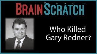 Brainscratch: Who Killed Gary Redner?