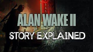 Alan Wake 2 - Story Explained