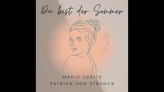 Mario Loritz feat. Patrick von Strünck Du bist der Sommer (Original Die 3.Generation)