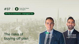 Ep 37: The risks of buying off plan - Dubai Off Plan and Investment Series with Simon and Rennie