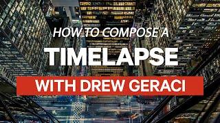 Timelapse 101 - How to Compose your Shot with Drew Geraci
