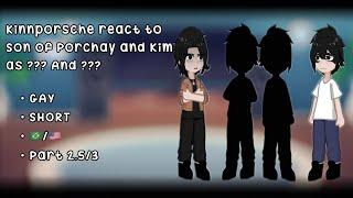 [• KINNPORSCHE REACT TO KIM AND PORCHAY'S CHILDREN AS ???? • PART 2.5/3 • SHORT •]