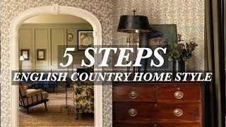 5 Steps To Create An English Country Home Style | Interior Design | Cottage Decor Tips