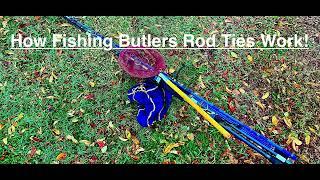 How Fishing Butlers Ultimate Fishing Rod Ties Work!