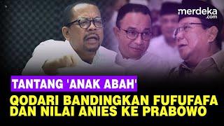 Qodari Ngegas Tantang 'Anak Abah', Bandingkan Hinaan Fufufafa & Nilai 11 Anies ke Prabowo