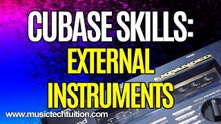 Cubase Skills: External Instruments