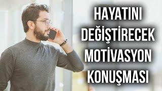 HAYATINIZI DEĞİŞTİRECEK MOTİVASYON KONUŞMASI