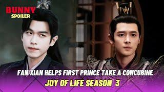Fan Xian Helps First Prince Take a Concubine and the Emperor's plan to invade Bei Xi| Joy Of Life 3