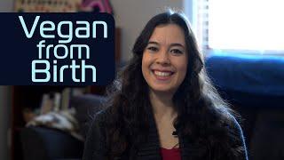 Sarina Farb A.K.A. "Born Vegan" Vegan from Birth!