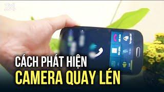 Cách phát hiện camera quay lén | VTV24