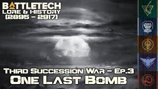 BattleTech Lore & History - Third Succession War: One Last Bomb (MechWarrior Lore)