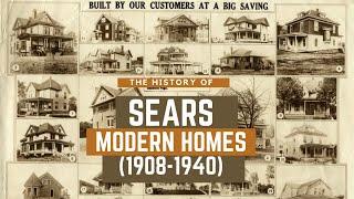 The History of Sears Modern Homes - Sears, Roebuck and Co. Catalog of Kit Houses 1908-1940