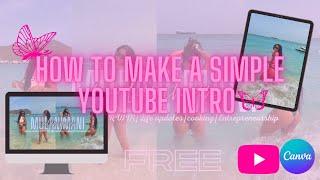 HOW TO CREATE A YOUTUBE INTRO FOR FREE USING CANVA TUTORIAL