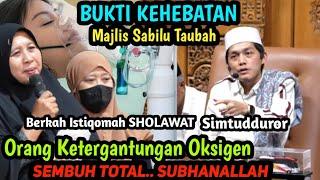 SELALU BAWA OKSIGEN SAAT NGAJI KE SABILU TAUBAH, SEMBUH TOTAL BAROKAH GUS IQDAM & JAMAAH