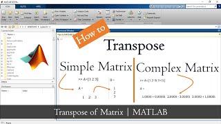 How to transpose matrix in matlab | How to transpose complex matrix in matlab | Matlab Programming